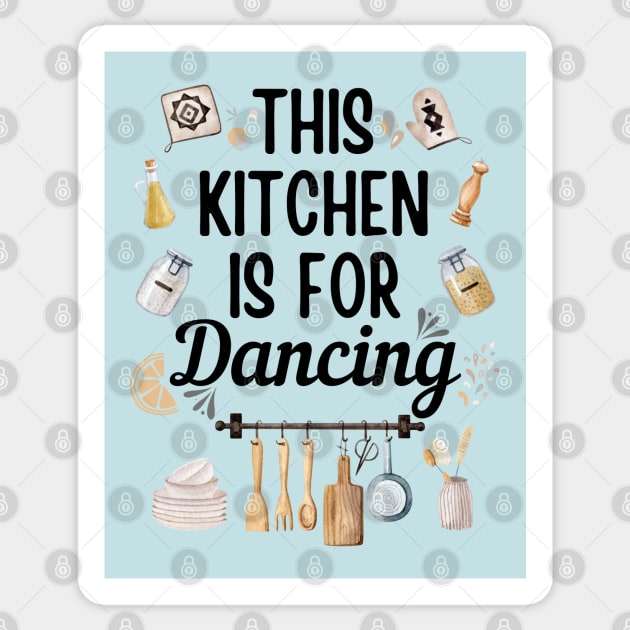 This Kitchen Is For Dancing Blue Sticker by NatureGlow